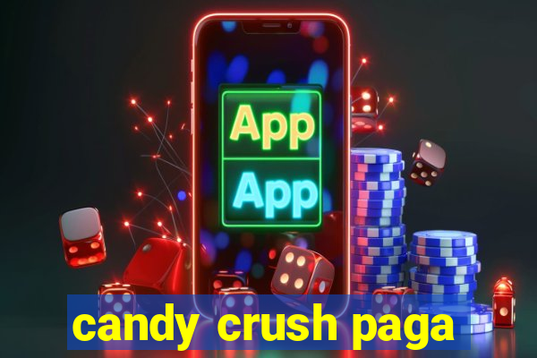 candy crush paga